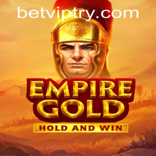 Exploring the Thrilling Realm of EmpireGold with BetVIP