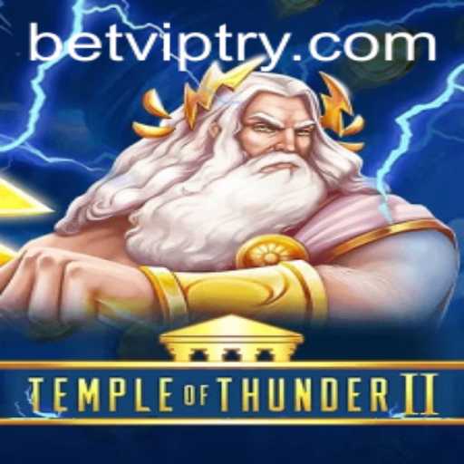 Exploring TempleofThunderII: A Journey into the Realm of Betvip